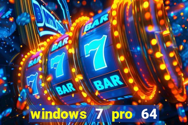 windows 7 pro 64 bits iso download